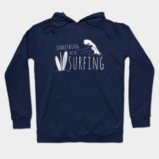 Something With Surfing Breaking Wave Leisure Surfer Vacation Hoodie